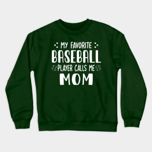 My Favorite Baseball Player Calls Me Mom Proud Baseball Mom Mother's Day Crewneck Sweatshirt